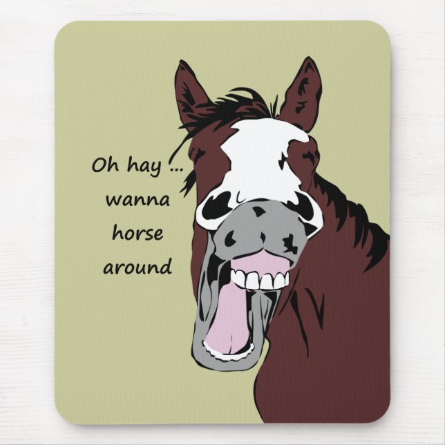 Oh hay wanna horse around fun Quote  Funny horse Mouse Pad (Front)