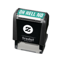 OH HELL NO Funny Nope Meme Sarcasm Humor Joke Self-inking Stamp