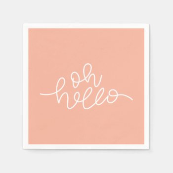 Oh Hello-peach Napkins by Stacy_Cooke_Art at Zazzle