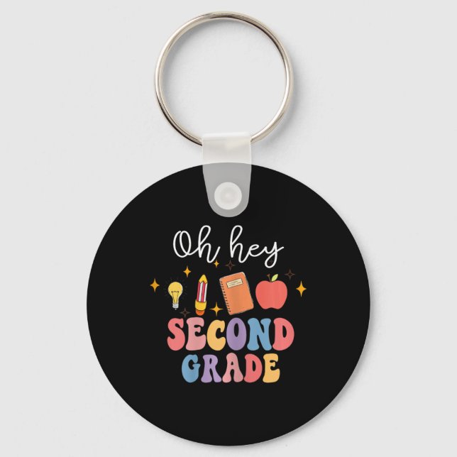 Oh Hey 2nd Second Grade Fun Ck To School  Keychain (Front)
