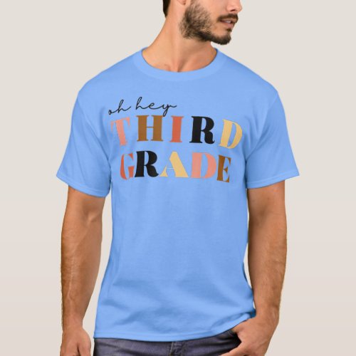 Oh hey 3rd Third Grade _ Back to school Teacher _ T_Shirt