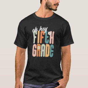 Oh Hey Fifth Grade Back To School 5th Teacher Stud T-Shirt