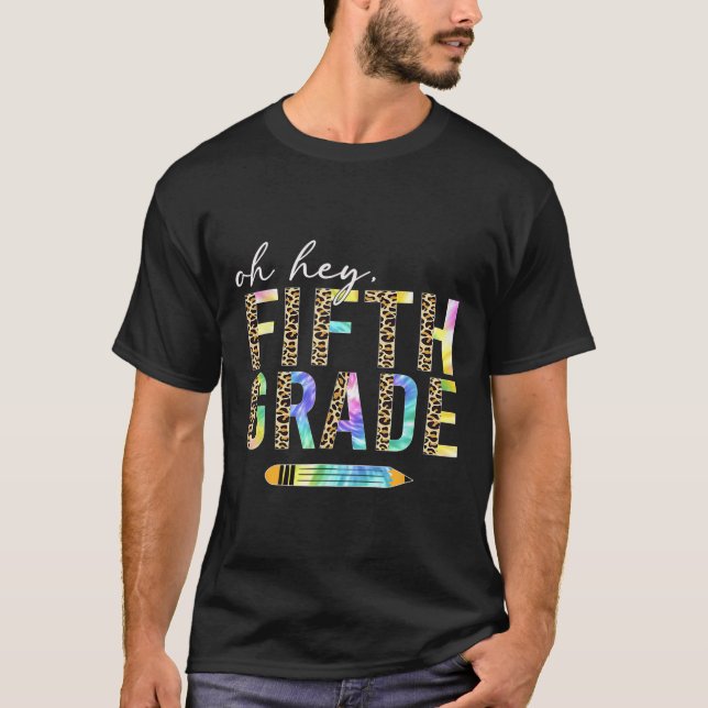 Oh Hey Fifth Grade Ck To School Students 5th Grade T-Shirt (Front)