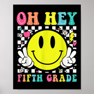 Oh Hey Fifth Grade Teacher Kids Back To School Fir Poster