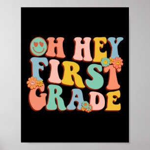 Oh Hey First Grade Back To School 1st Grade Teache Poster