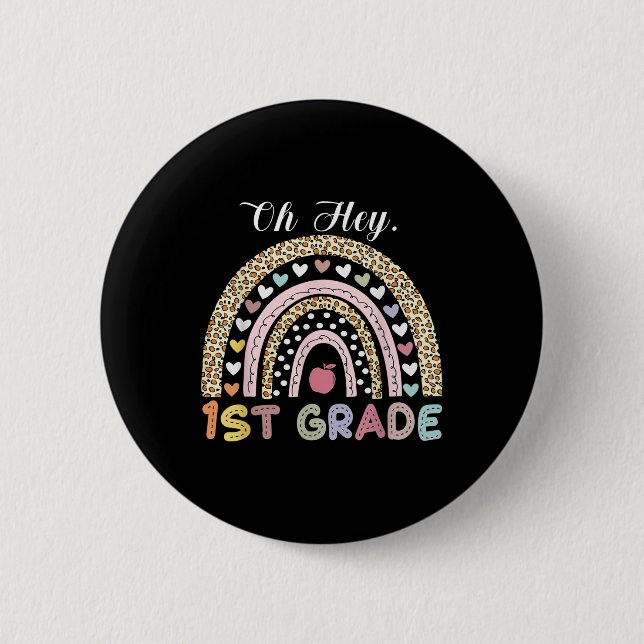 Oh Hey First Grade Back To School Rainbow Leopard  Button (Front)