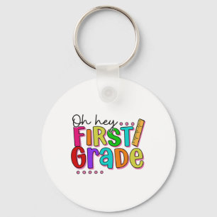 Oh Hey First Grade Ck To School For Teachers Kids Keychain