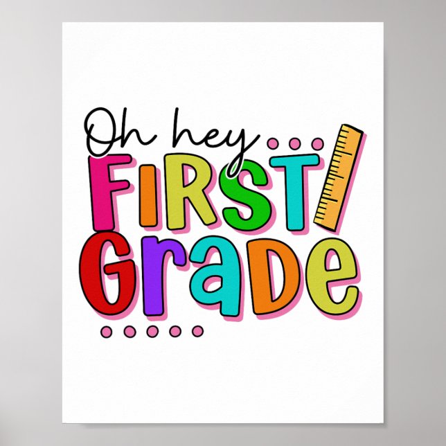 Oh Hey First Grade Ck To School For Teachers Kids  Poster (Front)