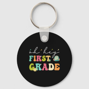 Oh Hey First Grade Funny Ck To School Keychain