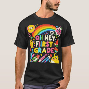 Oh Hey First Grade Teacher Kids First Day Of Schoo T-Shirt