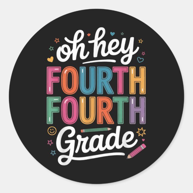 Oh Hey Fourth Grade Teachers Women Men Student  Classic Round Sticker (Front)