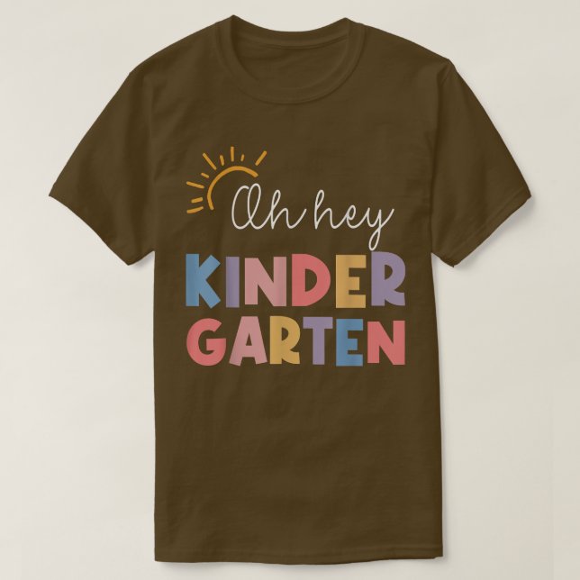 Oh Hey Kindergarten Back to School Teachers Studen T-Shirt (Design Front)