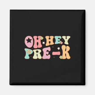 Oh Hey Pre K Groovy Back To School Happy First Day Magnet