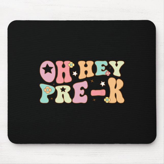Oh Hey Pre K Groovy Back To School Happy First Day Mouse Pad (Front)