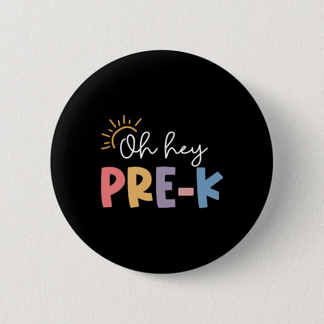 Oh Hey Pre K Teacher Student Preschool First Day O Button (Front)