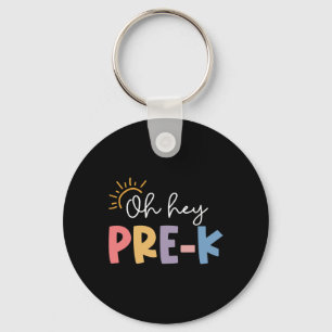 Oh Hey Pre K Teacher Student Preschool First Day O Keychain