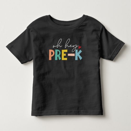 Oh Hey Pre_K Toddler Shirt