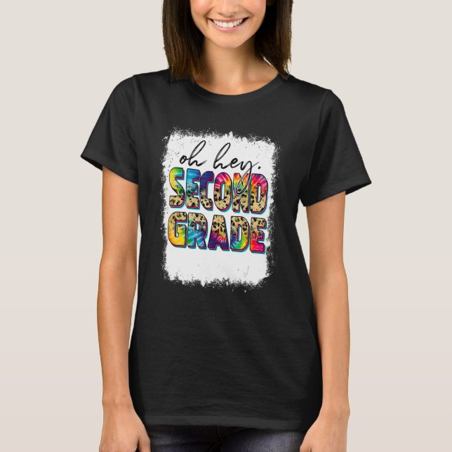 Oh Hey Second Grade Back To School Tie Dye Leopard T-Shirt (Front)