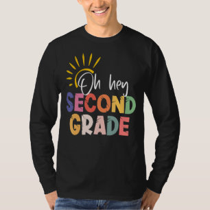 Oh Hey Second Grade Teacher Student 2nd Grade Back T-Shirt