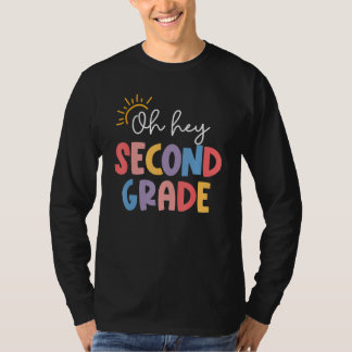 Oh Hey Second Grade Teacher Student 2nd Kids Back  T-Shirt