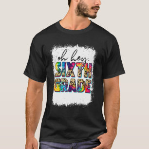 Oh Hey Sixth Grade Back To School Tie Dye Leopard T-Shirt
