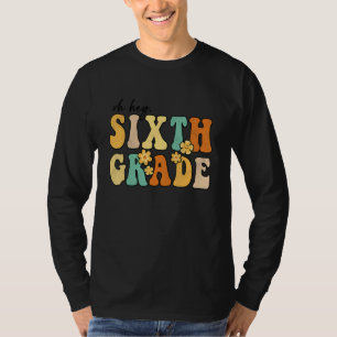Oh Hey Sixth Grade Groovy Back to School Teachers T-Shirt