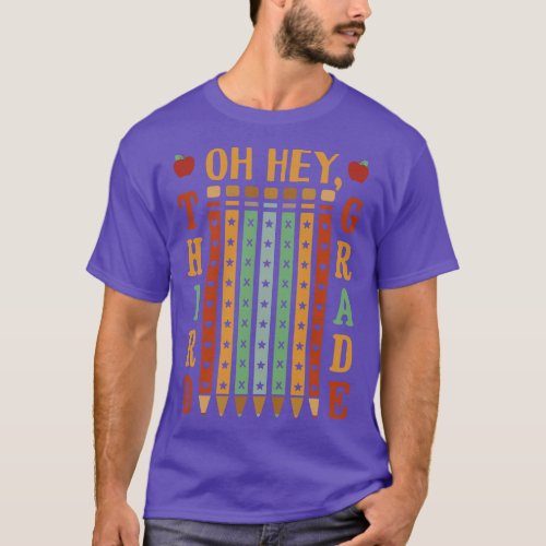 Oh Hey Third Grade Back to School 1 T_Shirt