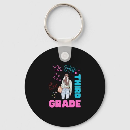 Oh Hey Third Grade Back to School Students Keychain