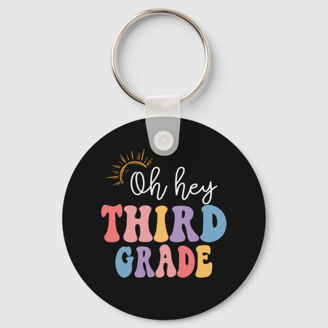 Oh Hey Third Grade Groovy Fun Back To School Teach Keychain (Front)