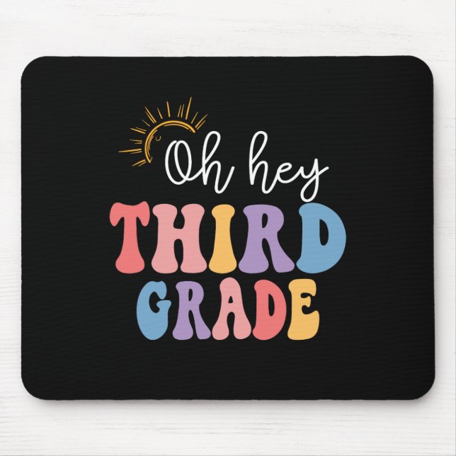 Oh Hey Third Grade Groovy Fun Back To School Teach Mouse Pad (Front)