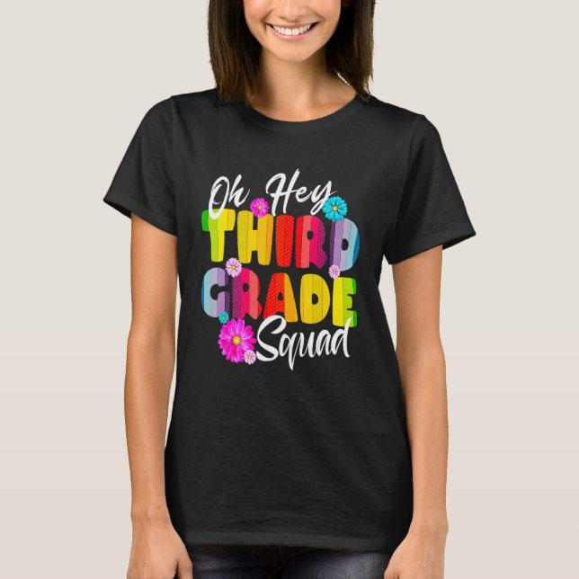 Oh Hey Third Grade squad Back to School Print For  T-Shirt (Front)
