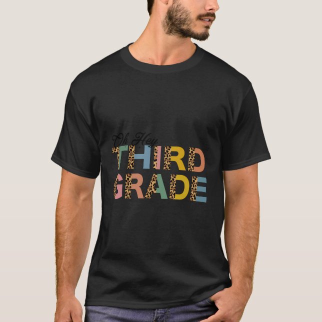 Oh Hey Third Grade Teacher Graphic - Back To Schoo T-Shirt (Front)