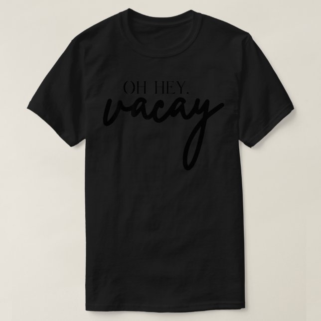 Oh Hey, Vacay Premium  T-Shirt (Design Front)
