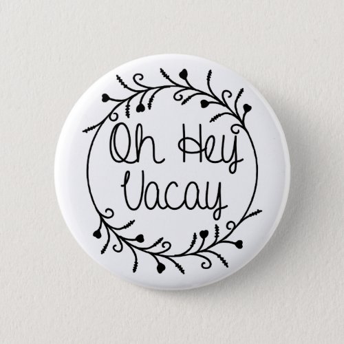 Oh Hey Vacay Shirt Vacation Button