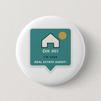 Oh Hi I’m Your Real Estate Agent Round Button