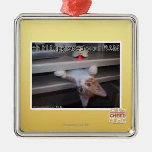 oh hi i upgraded your RAM Metal Ornament