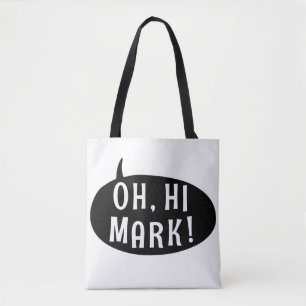 Oh Hi Mark Funny Humorous Phrase Speech Bubble Tote Bag
