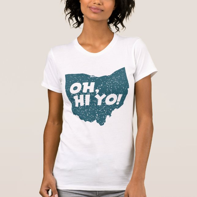 Oh, hi yo, Ohio! T-Shirt (Front)