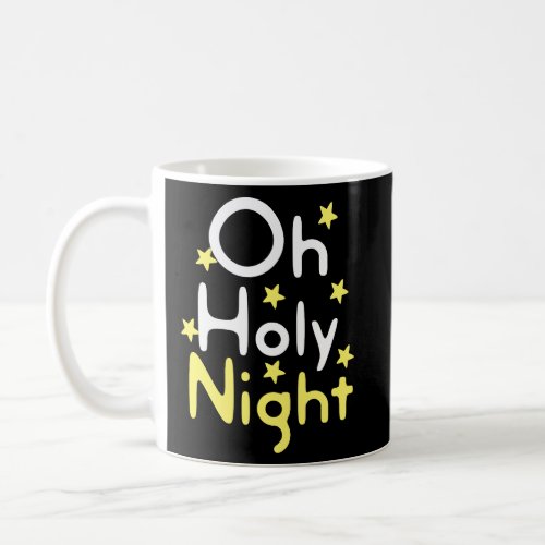 Oh Holy Night Christmas  Coffee Mug