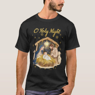 Oh Holy Night Religious Christmas Nativity Scene F T-Shirt