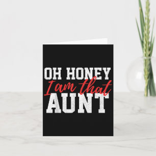 Oh Honey I Am That Aunt Funny Vintage Aunt Mom Quo Card