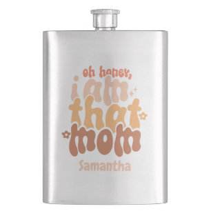 Oh Honey, I Am That Mom Flask