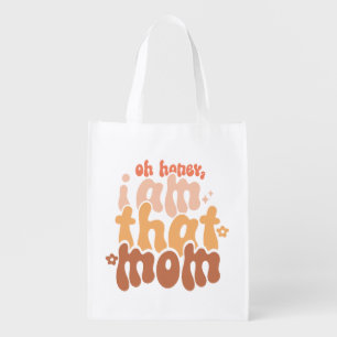 Oh Honey, I Am That Mom Grocery Bag