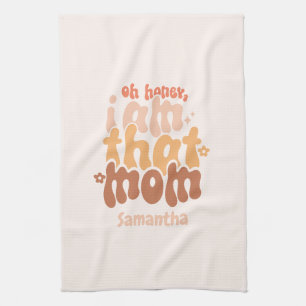 Oh Honey, I Am That Mom Kitchen Towel