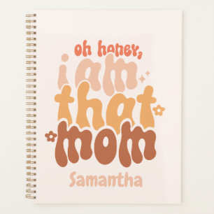 Oh Honey, I Am That Mom Planner