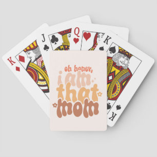 Oh Honey, I Am That Mom Poker Cards