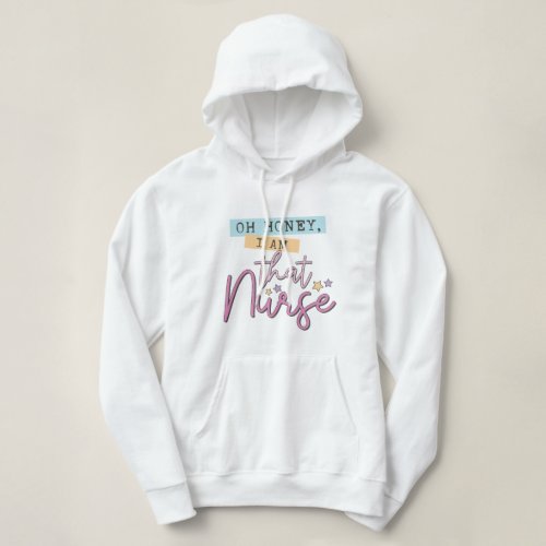 Oh honey I AM that nurse _ Retro Style _ Pink Hoodie