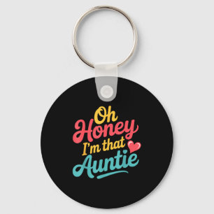 Oh Honey I'm That Auntie Sy Family Mood - Keychain
