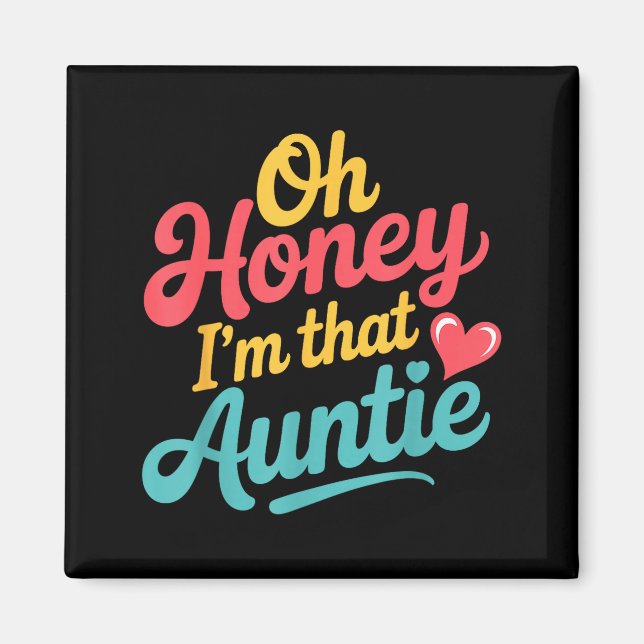 Oh Honey I'm That Auntie Sy Family Mood -  Magnet (Front)