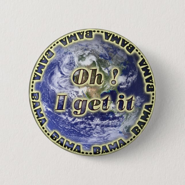 Oh I get it Bama eARTh Button (Front)